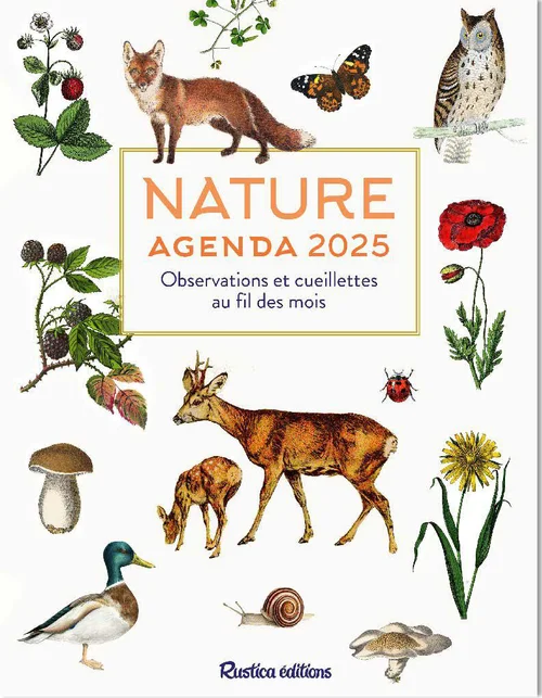 Agenda "Nature 2025, observations et cueillettes au fil des mois" aux Éditions Rustica