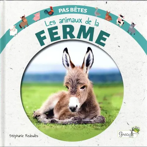 Livre "Les animaux de la ferme" collection Pas bêtes aux Éditions Grenouille