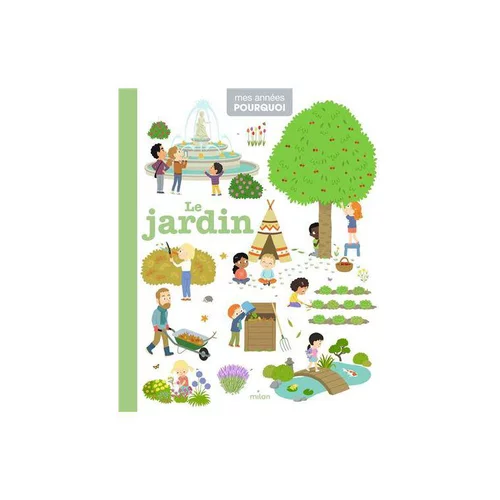 Mes années pourquoi Le jardin Éditions Milan