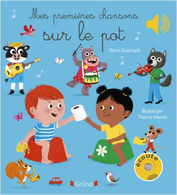Livre sonore "Mes premières chansons sur le pot" aux Éditions Gründ