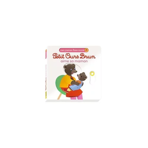 Petit ours brun aime sa maman “mon premier livre animé” Éditions Bayard