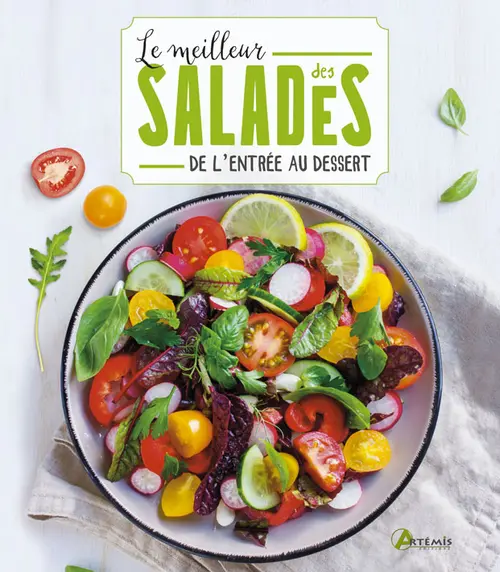 Livre "Le meilleur des salades de l’entrée au dessert" aux Éditions Artemis