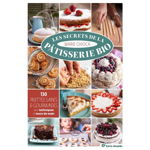 Livre terre vivante Les secrets de la pâtisserie bio Dilisco