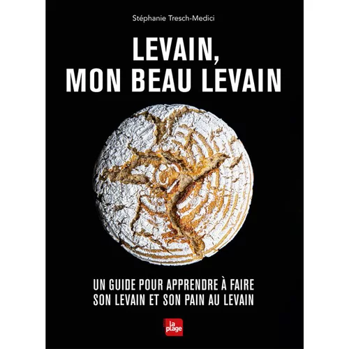 Le livre " Levain, mon beau levain " aux Éditions La plage