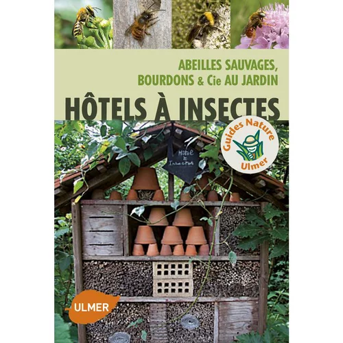 Hôtels à Insectes 192 pages Éditions Eugen ULMER