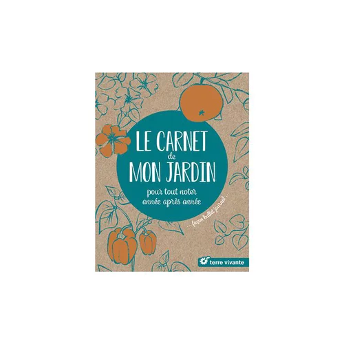 Le livre " Le carnet de mon jardin " aux Éditions Terre vivante