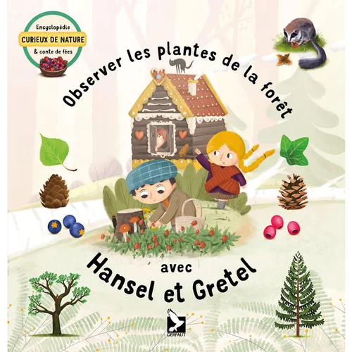 Livre " Observer les plantes de la forêt avec Hansel et Gretel " aux Éditions Gerfaut ( du)