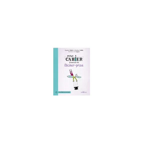 Petit cahier exercices du lâcher-prise