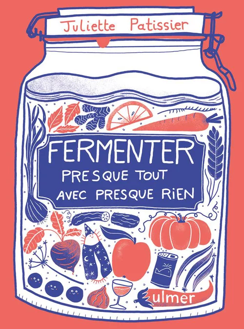 Livre Fermenter presque tout avec presque rien aux Éditions Ulmer - 144 pages