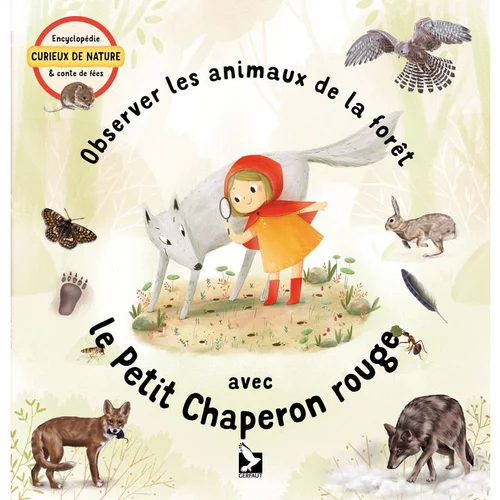 Livre " Observer les animaux de la forêt avec le Petit Chaperon rouge " aux Éditions Gerfaut ( du)