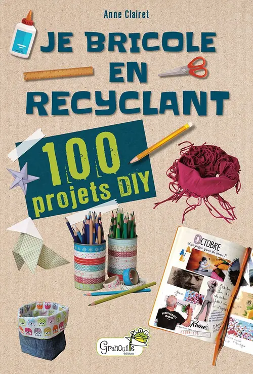 Livre "Je bricole en recyclant" aux Éditions Grenouille